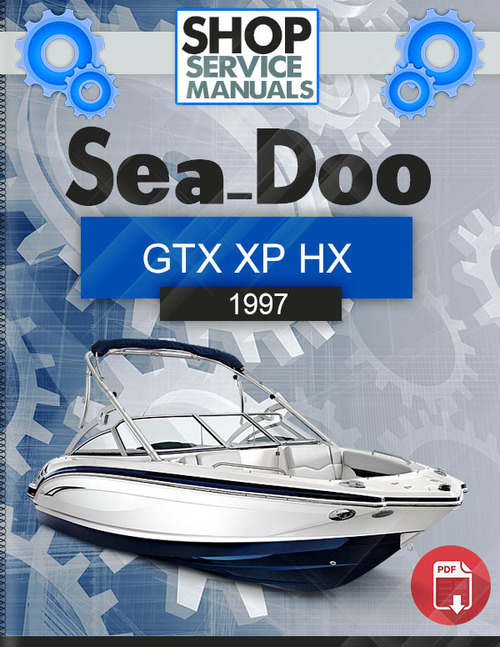 Product picture Sea-Doo GTX XP HX 1997 Service Repair Manual Download