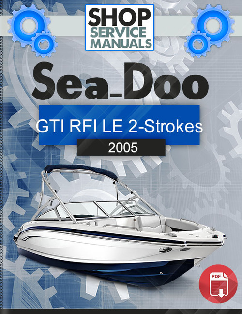 Product picture Sea-Doo GTI RFI LE 2-Strokes 2005 Service Repair Manual  